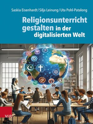 cover image of Religionsunterricht gestalten in der digitalisierten Welt